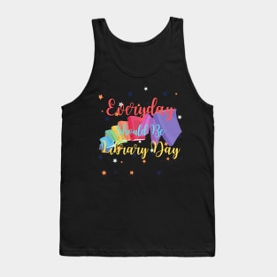 Everyday Should Be Library Day Tank Top